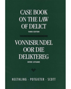 Case Book on the Law of Delict/Vonnisbundel Oor Die Deliktereg