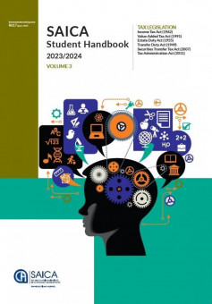 SAICA STUDENTS HANDBOOK 2023-2024 (VOLUME 3 CONTAINS TAX LEGISLATION.)